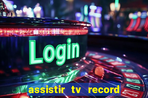 assistir tv record bahia ao vivo agora